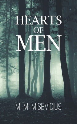 Hearts of Men by Misevicius, M. M.