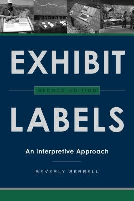 Exhibit Labels: An Interpretive Approach by Serrell, Beverly