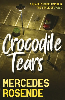 Crocodile Tears by Rosende, Mercedes