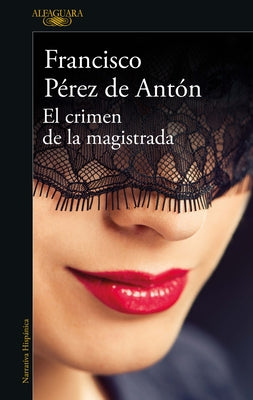 El Crimen de la Magistrada / The Magistrate's Crime by P&#195;&#169;rez de Ant&#195;&#179;n, Francisco