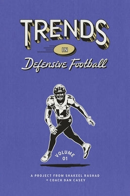 Trends in Defensive Football: Volume 1 by Casey, Dan