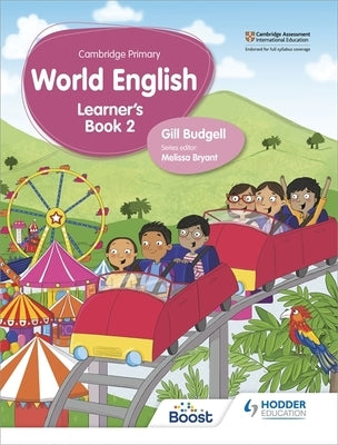 Cambridge Primary World English Learner's Book Stage 2: Hodder Education Group by Budgell, Gill