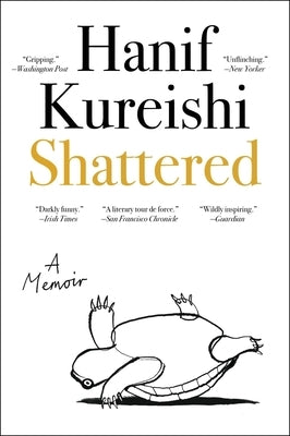 Shattered: A Memoir by Kureishi, Hanif