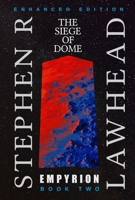 Empyrion II: The Siege of Dome by Lawhead, Stephen R.