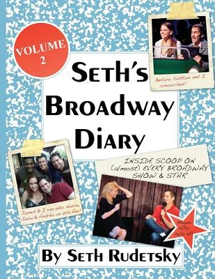 Seth's Broadway Diary, Volume 2 by Rudetsky, Seth