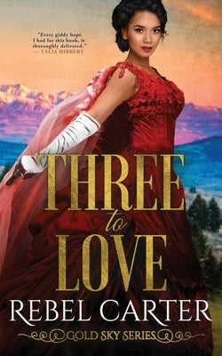 Three To Love: A MMF Romance by Carter, Rebel