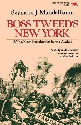 Boss Tweed's New York by Mendelbaum, Seymour J.