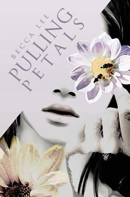 Pulling Petals by Lee, Becca