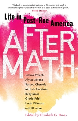 Aftermath: Life in Post-Roe America by Hines, Elizabeth G.