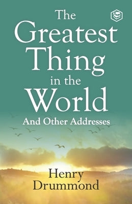 The Greatest Thing in the World: Experience the Enduring Power of Love by Drummond, Henry