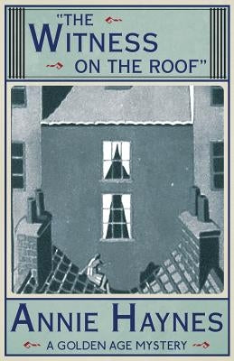 The Witness on the Roof by Haynes, Annie