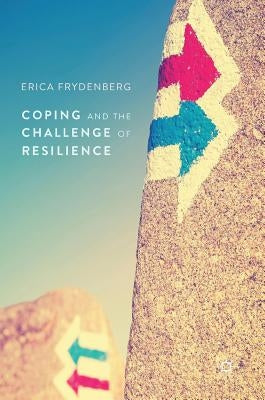 Coping and the Challenge of Resilience by Frydenberg, Erica