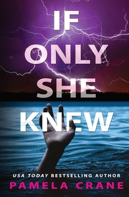 If Only She Knew: An addictively gripping bestselling mystery by Crane, Pamela