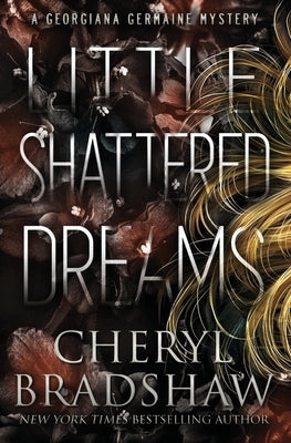 Little Shattered Dreams by Bradshaw, Cheryl