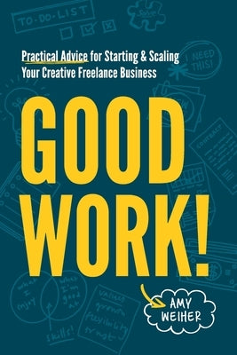 Good Work! by Weiher, Amy