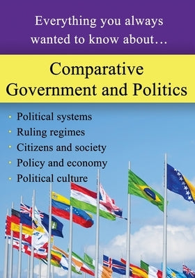 Comparative Government and Politics: Everything you always wanted to know about... by Education, Sterling