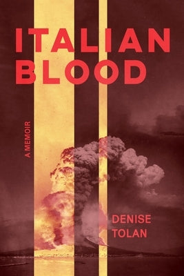 Italian Blood: A Memoir by Tolan, Denise