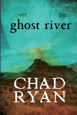 Ghost River by Ryan, Chad