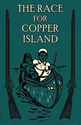 The Race for Copper Island by Spalding S. J., Henry S.