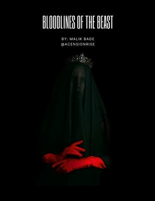 Bloodlines of the Beast by Bade, Malik