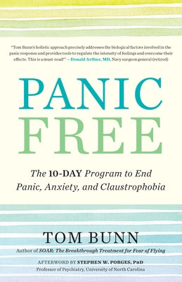 Panic Free: The 10-Day Program to End Panic, Anxiety, and Claustrophobia by Bunn, Tom