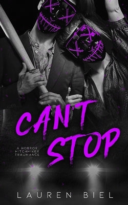 Can't Stop: a horror hitchhiker traumance novella by Biel, Lauren