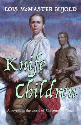Knife Children by Bujold, Lois McMaster