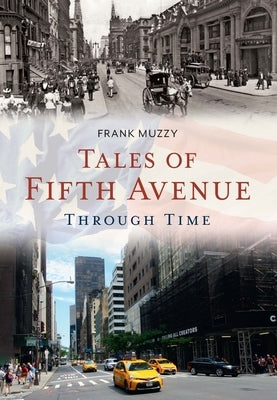 Tales of Fifth Avenue Through Time by Muzzy, Frank