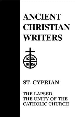 St. Cyprian: The Lapsed, The Unity of the Catholic Church ACW #25 by BÃ©venot, Maurice