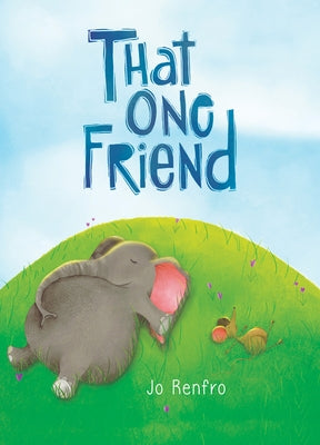 That One Friend by Jo Renfro, a Charming Gift Book That Celebrates Unique and Lasting Friendship from Blue Mountain Arts by Renfro, Jo