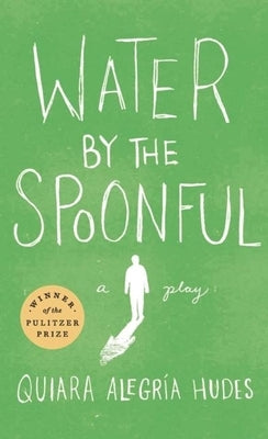 Water by the Spoonful by Hudes, Quiara Alegr&#195;&#173;a