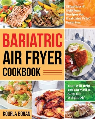 Bariatric Air Fryer Cookbook by Boran, Kourla