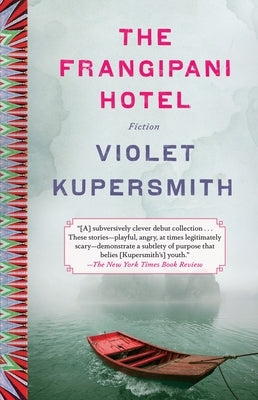 The Frangipani Hotel: Fiction by Kupersmith, Violet