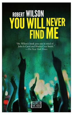 You Will Never Find Me by Wilson, Robert