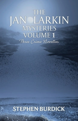 The Jan Larkin Mysteries Vol. 1 by Burdick, Stephen