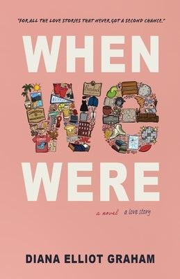 When We Were by Graham, Diana Elliot