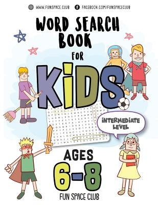 Word Search Books for Kids 6-8: Circle a Word Puzzle Books Word Search for Kids Ages 6-8 Grade Level 2 - 4 by Dyer, Nancy