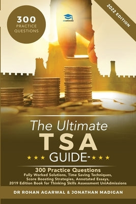 The Ultimate TSA Guide- 300 Practice Questions: Fully Worked Solutions, Time Saving Techniques, Score Boosting Strategies, Annotated Essays, 2019 Edit by Madigan, Jonathan