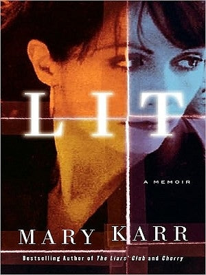 Lit: A Memoir by Karr, Mary