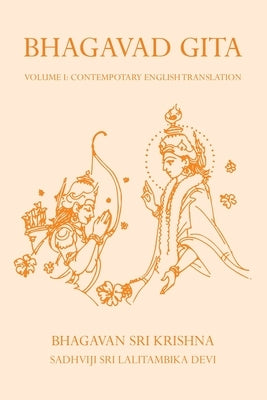 Bhagavad Gita Volume I: Contemporary English Translation by Krishna, Bhagavan Sri