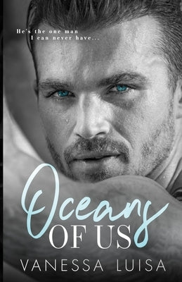 Oceans of Us: An Age Gap Forbidden Romance Standalone by Luisa, Vanessa