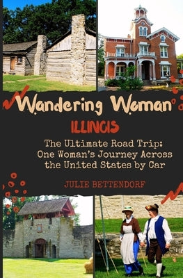 Wandering Woman: Illinois by Bettendorf, Julie G.