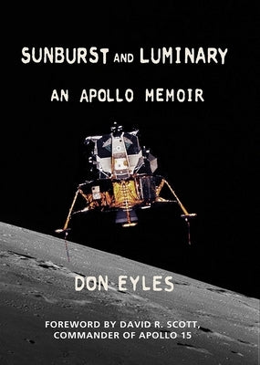 Sunburst and Luminary: An Apollo Memoir by Eyles, Don