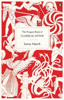 The Penguin Book of Classical Myths by March, Jenny