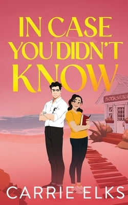 In Case You Didn't Know by Elks, Carrie