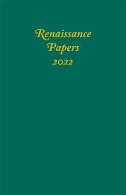 Renaissance Papers 2022 by Pearce, James M.