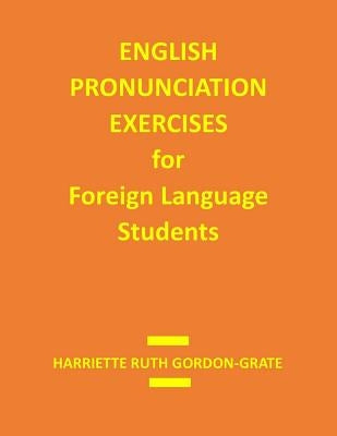 English Pronunciation Exercises for Foreign Language Students by Grate, Robert Alexander