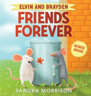 Elvin and Brayden, Friends Forever: A Children's Book about Friendship and Trust by Morrison, Sandra