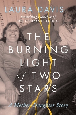The Burning Light of Two Stars: A Mother-Daughter Story by Davis, Laura