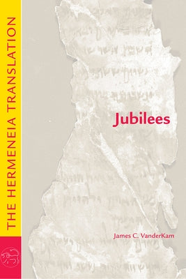 Jubilees: The Hermeneia Translation by VanderKam, James C.